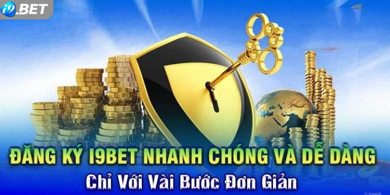 Đăng ký i9bet qua các bước nhanh gọn