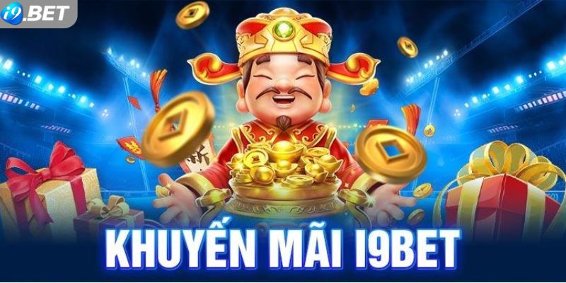 Ngập tràn ưu đãi với các chương trình khuyến mãi i9bet